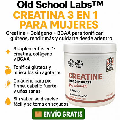 Old School Labs™ Creatina 3 en 1 Poder Femenino: Tonifica, rinde y cuida tu cuerpo desde adentro